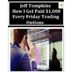 Jeff Tompkins - How I Get Paid $1,000 Every Friday Trading Options (Total size: 290.1 MB Contains: 7 files)